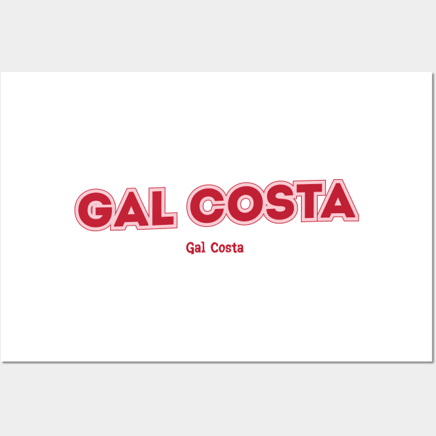 Gal Costa Gal Costa Wall Art by PowelCastStudio